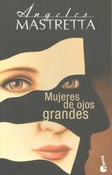 Mujeres de ojos grandes, de Ángeles Mastretta